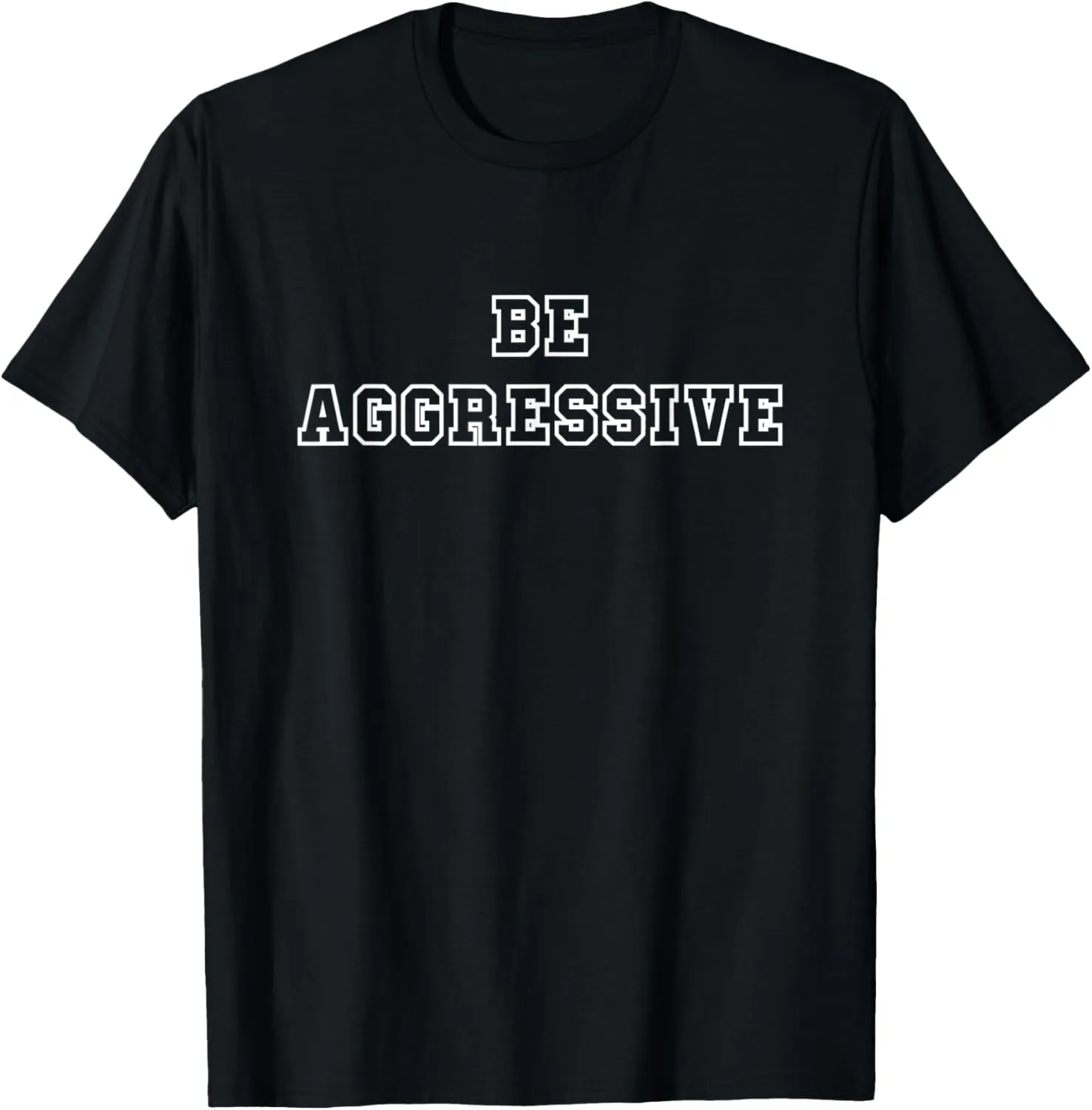 Be Aggressive Confident Bold Boss Cheerleader Tee Shirt T-Shirt